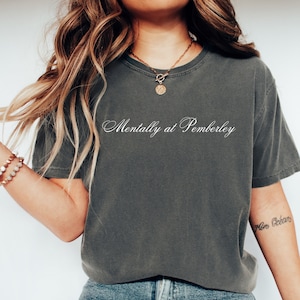 Pemberley Shirt Pride And Prejudice Shirt Jane Austen Gifts Jane Austen Tshirt Pride And Prejudice Gifts Bookish Things Prideandprejudice