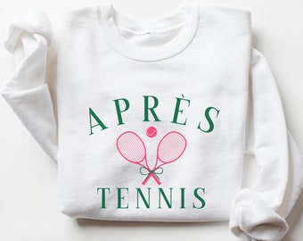 Apres Tennis Sweatshirt Tennis Shirt Sweatshirts Apres Tennis Tennis Sweatshirt For Women Tennis Gifts for Girls Tennis Apparel Preppy Stuff