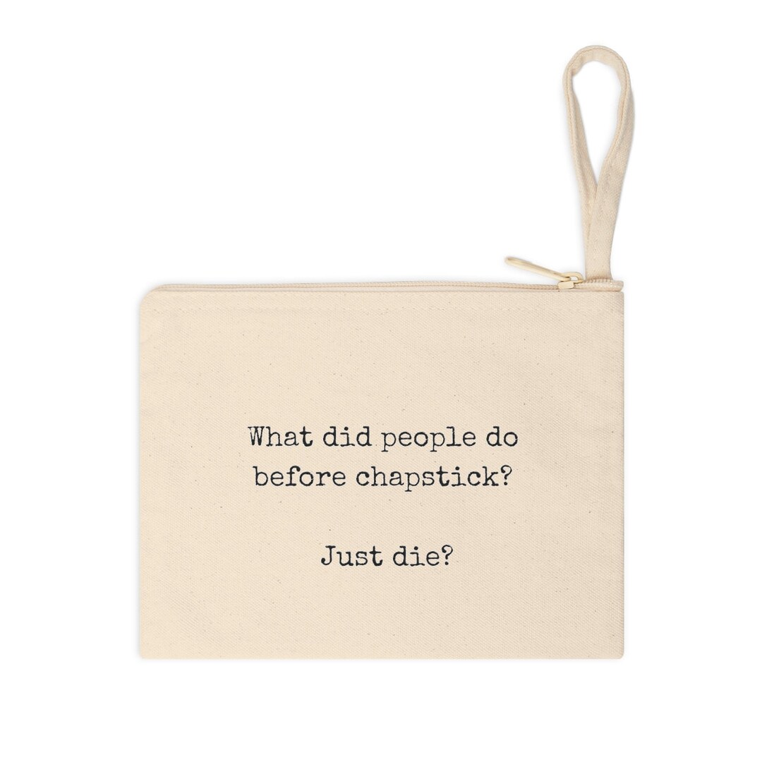 What Did People Do Before Chapstick Cotton Zipper Pouch Etsy