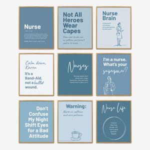 May include: Nine framed art prints with light blue backgrounds and gold frames. Each print features text related to nursing, including phrases like "Nurse," "Not All Heroes Wear Capes," and "Nurse Life." The prints are arranged in a grid.