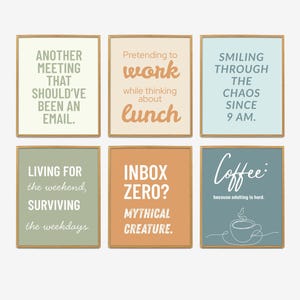 May include: Set of six framed art prints with humorous office-themed quotes. The prints feature phrases like "Another meeting that should've been an email" and "Smiling through the chaos since 9 AM." Each print has a different color background.
