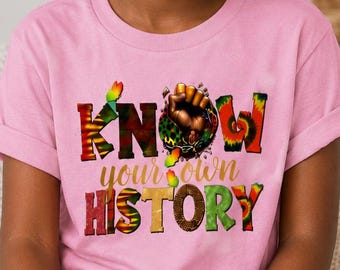 Know Your Own History Shirt, Juneteenth, Black History Month, African American Pride Tee
