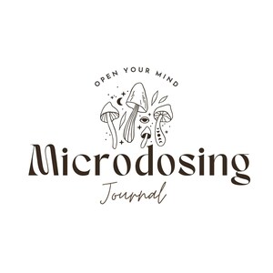 May include: Black and white line art illustration of mushrooms with stars, a crescent moon, and an eye. The text "Open Your Mind" is above the mushrooms and the text "Microdosing Journal" is below the mushrooms.