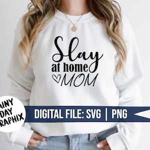 SVG, slay at home mom, digital download, cut file, stay at home mom, SAHM, cricut, silhouette, mama, mom, mommy, diy