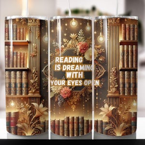 Bookish Tumbler Sublimation Design: Reading is Dreaming PNG (Digital Download)