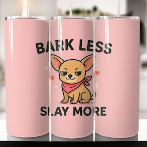 Vaso para perros "Ladra menos, mata más", de 20 oz, para amantes de los perros, sublimación, diseño PNG, descarga digital