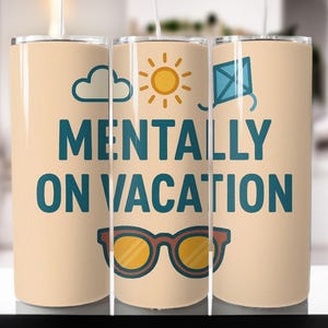 Mentally on Vacation Sunset 20 oz gobelet skinny design en sublimation Téléchargement numérique PNG NUMÉRIQUE instantané UNIQUEMENT, gobelet amateur de voyage