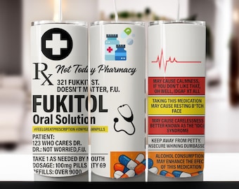 May include: A white tumbler with a pharmacy-themed design. It features a medical cross, prescription symbols, and the text "Fukitol Oral Solution." The design includes a stethoscope and a red heartbeat line, with warnings about side effects.