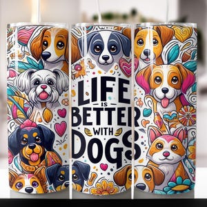 Vaso con forma de perro divertido para amantes de los perros, vaso delgado de 20 oz, sublimación, diseño "La vida es mejor con perros", vaso PNG, descarga digital