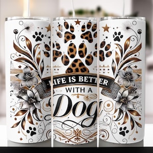 Life Is Better With Dogs Tumbler Wrap PNG, 20 oz Skinny Tumbler Sublimation Design Instant Digital Download Only, Dog Lover Tumbler Wrap