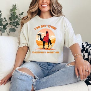 Ik denk niet, dus ik ben geen kameel | Meme-shirt | Cadeau voor hem grappig verjaardagscadeau, png - Digital Proudct