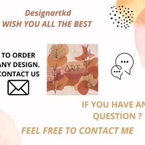 May include: A digital illustration with abstract shapes in shades of orange, pink, and brown. The text "ART" is in the center of the image. The text "Designartkd WISH YOU ALL THE BEST" is at the top of the image. The text "TO ORDER ANY DESIGN. CONTACT US" is on the left side of the image. The text "IF YOU HAVE ANY QUESTION? FEEL FREE TO CONTACT ME" is at the bottom of the image.