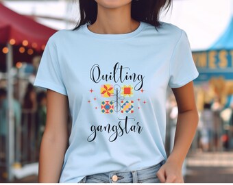 Quilting Gangstar Chic: Women's Shirt for Quilting Enthusiasts, Quilting Shirt, Quilter's Gift, Quilting T-Shirt,Crafter's Gift,Fabric Lover