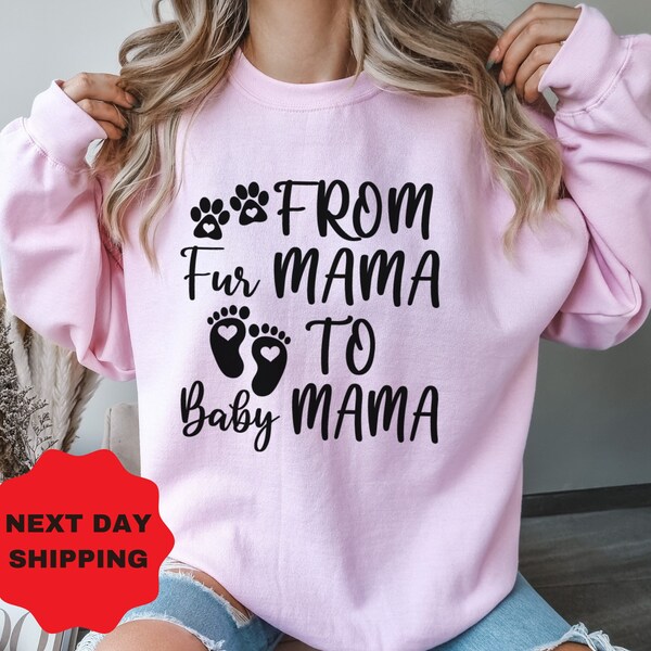 From Fur Mama To Baby Mama, Pregnant Sweatshirt, Gift for Expecting Mom, To Human Mama, New Mom Gifts, Baby Announcement, Pregnancy Revea