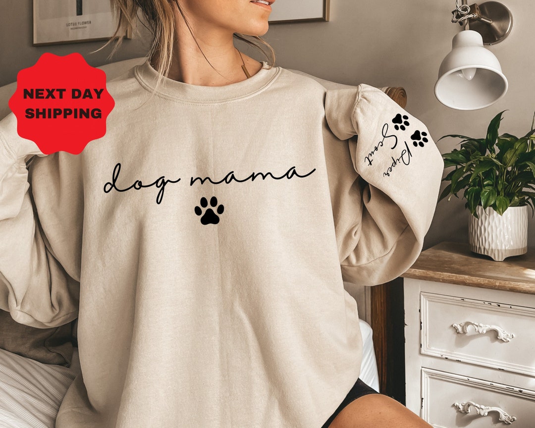 Custom Dog Mama Sweatshirt With Pet Name on Sleeve, Crewneck or Hoodie ...