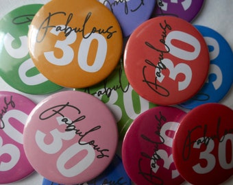 Fabulous 30 Birthday Button | Colorful Button Pins | 30th Birthday | 58mm diameter (2.25 inches) | Birthday Party Decor | Birthday Gift