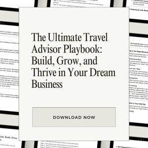 Ultimate Travel Advisor Playbook Travel Agent Guide For New Advisors