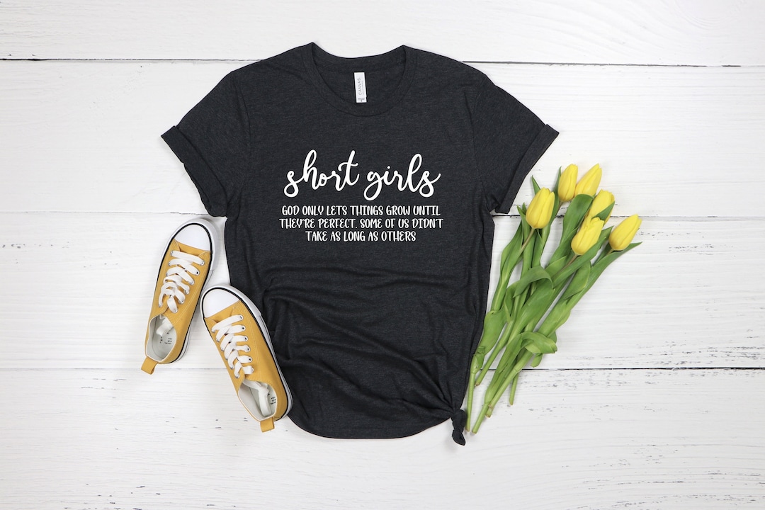 Short Girls Shirt, Funny Sayings Shirts, Sarcastic Tshirt, Teen Girl