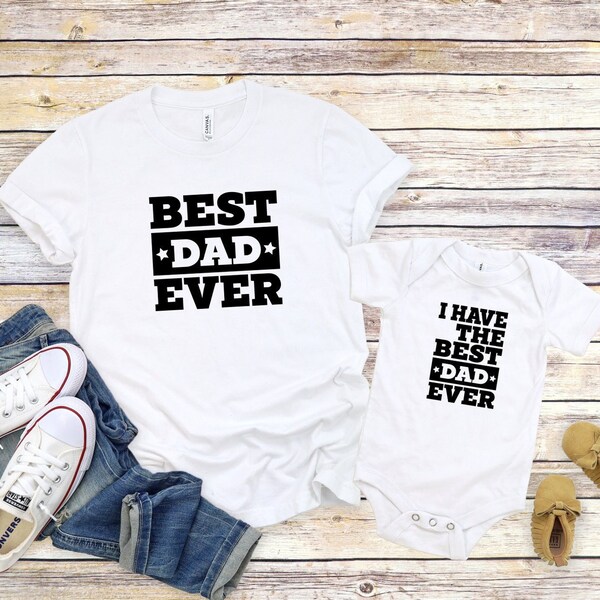 Best Dad Shirt, I Have The Best Dad Ever Shirt, Dad Child Shirt Set, Dad Baby Matching Couple Tee, Fathers Day Gift, New Daddy T-Shirt