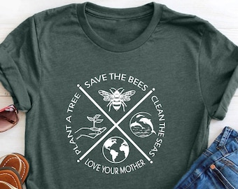 Plant A Tree Shirt, Clean The Seas Tee, Save The Bees Shirt, Love Your Mother T-Shirt, Earth Day Shirt, Earth Day Gift, Save The Planet Tee