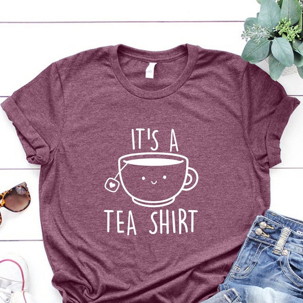 Its a Tea Shirt, Tea Lover Shirt, Aesthetic  Tea Gift Shirt, Cool Tea Gift Shirt, Tea Drinking Shirt, Hipster Tea Shirt, Birthday Gift Shirt