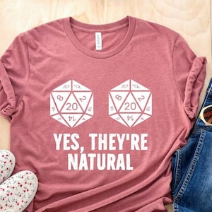 Yes They're Natural T-shirt, Dungeons and Dragons Inspired Shirt, DND Shirt, D