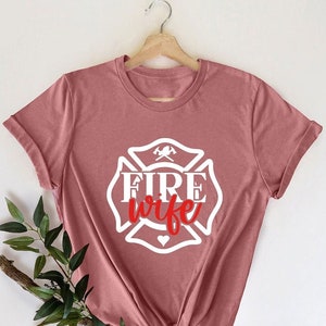 Firefighter Wife Shirt, Gift New Fire Wife, Fireman Girlfriend Fiancée Shirt, Firefighter Wife Gift, Firefighter Mom Shirt,Mothers Day Gift,