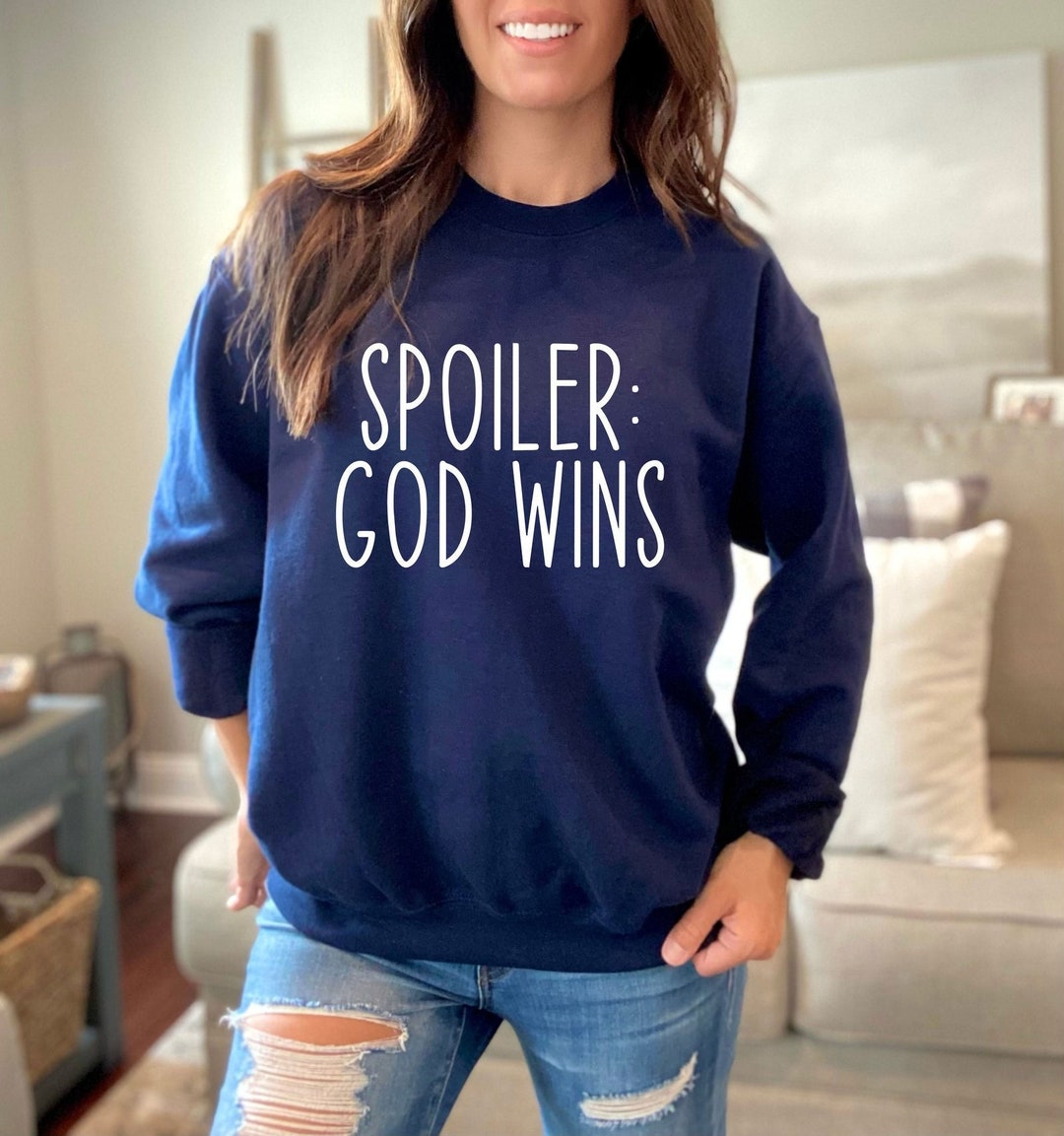 Funny Christian Sweatshirt, Religious Sweatshirt, Spoiler God Wins