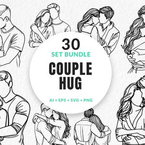 May include: A digital collection of 30 black and white line art illustrations featuring couples in various hugging poses. The central circular graphic displays the text 30 SET BUNDLE COUPLE HUG AI + EPS + SVG + PNG in black and teal lettering.