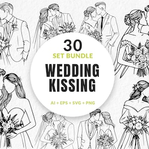 May include: A digital collection of 30 black and white line art illustrations featuring couples in wedding attire kissing and holding bouquets. The central text reads 30 SET BUNDLE WEDDING KISSING AI + EPS + SVG + PNG on a white circle.
