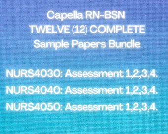 Bundle 2 of 3: Capella RN-BSN Sample Papers for Classes 4, 5, and 6