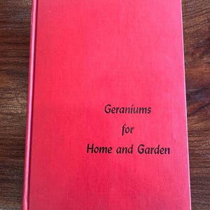 Geraniums For Home And Garden Helen Krauss 1955/First Printing, Signed By Author