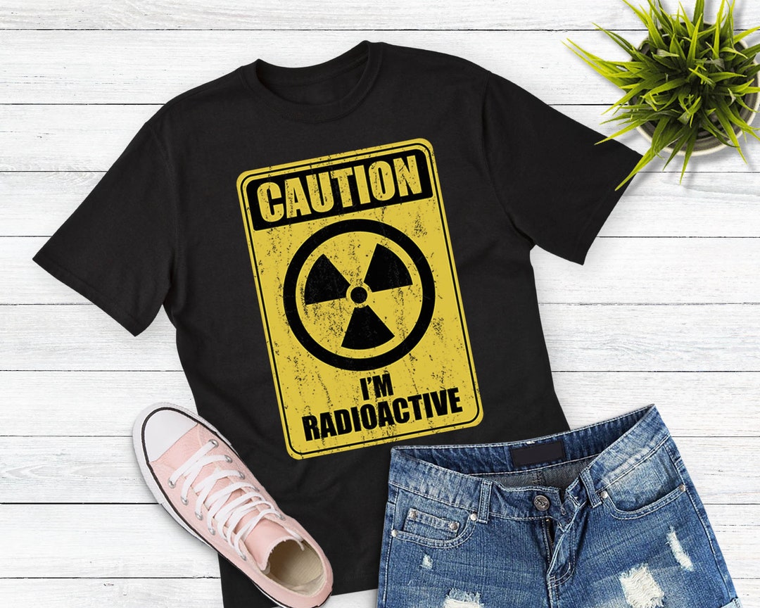 Caution I'm Radioactive Radiation Therapy Chemo Xray Etsy