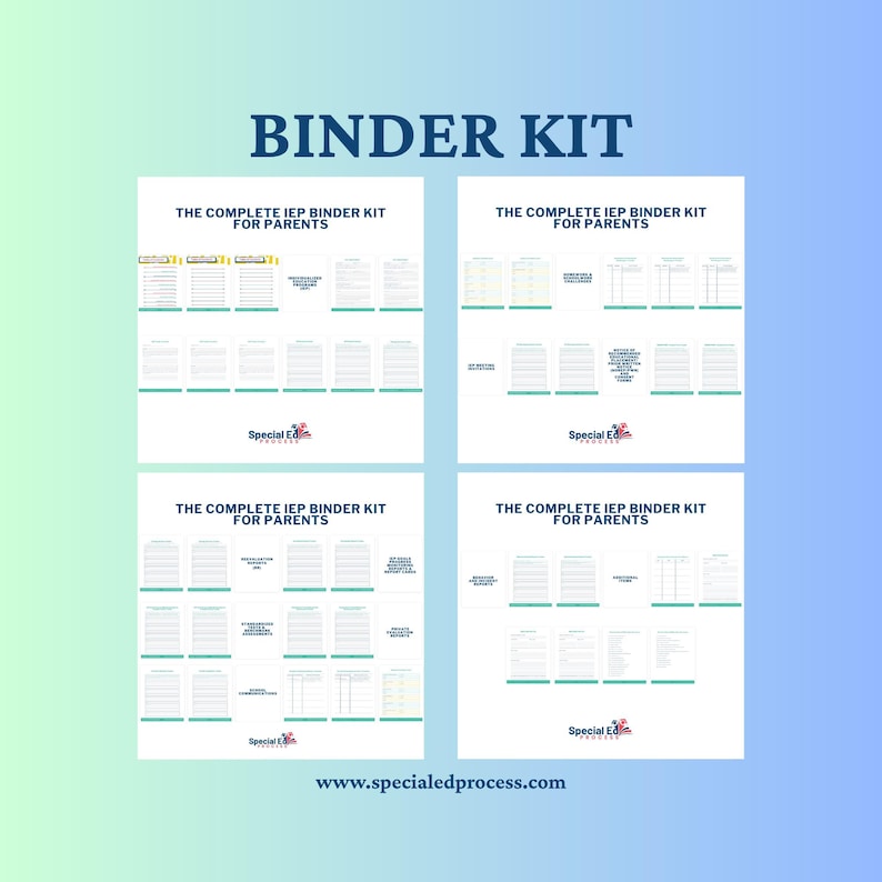 May include: A blue and white graphic featuring four binder kit layouts. The text "BINDER KIT" is at the top. Each layout includes the text "THE COMPLETE IEP BINDER KIT FOR PARENTS". The website address www.specialedprocess.com is at the bottom.