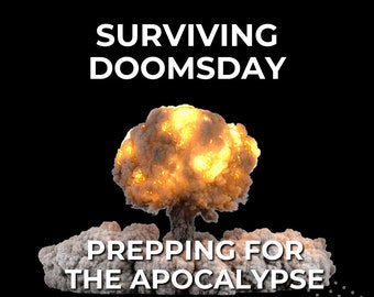 May include: A large mushroom cloud explosion with the text "SURVIVING DOOMSDAY" above and "PREPPING FOR THE APOCALYPSE" below.
