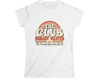 Widow Club Nobody Wanted T-Shirt