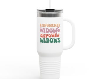 Empowered Widows 40oz Travel Mug: Motivational Stainless Steel Coffee Cup
