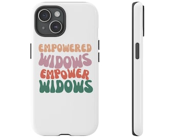 Empowered Widows Phone Case: Strong Women Gift, Protective Cover