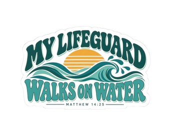 My Lifeguard Walks on Water Sticker | Christian Scripture Matthew 14:25