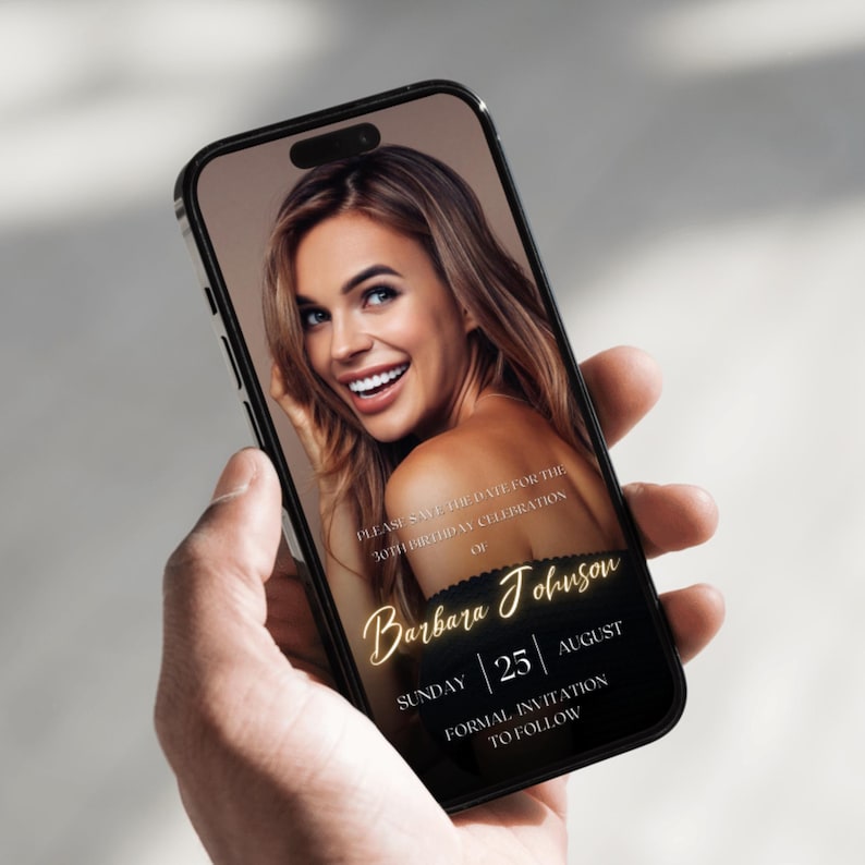 May include: A mobile phone screen displaying a save the date invitation for a 30th birthday celebration. The invitation is for Barbara Johnson on Sunday, August 25th. The text "Formal Invitation to Follow" is also included.