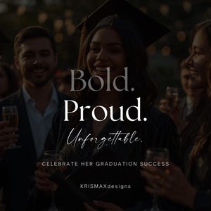 Puede incluir: Imagen de una celebraci&oacute;n de graduaci&oacute;n con el texto "Bold. Proud. Unforgettable." Una graduada con birrete y toga sonr&iacute;e, sosteniendo un diploma. Otras personas est&aacute;n en el fondo, algunas sosteniendo copas de champ&aacute;n. Tambi&eacute;n se ve el texto "Celebrate Her Graduation Success".