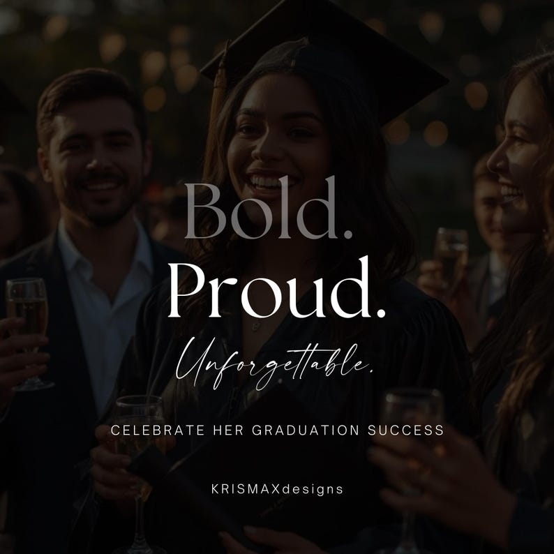 Puede incluir: Imagen de una celebraci&oacute;n de graduaci&oacute;n con el texto "Bold. Proud. Unforgettable." Una graduada con birrete y toga sonr&iacute;e, sosteniendo un diploma. Otras personas est&aacute;n en el fondo, algunas sosteniendo copas de champ&aacute;n. Tambi&eacute;n se ve el texto "Celebrate Her Graduation Success".