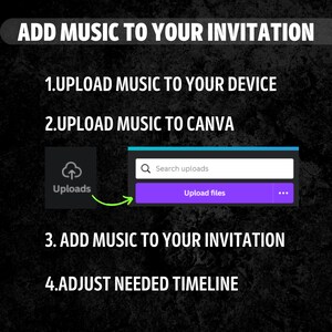 Puede incluir: Una gu&iacute;a paso a paso sobre c&oacute;mo agregar m&uacute;sica a tu invitaci&oacute;n de Canva. Los pasos incluyen cargar m&uacute;sica en tu dispositivo, cargar m&uacute;sica en Canva, agregar m&uacute;sica a tu invitaci&oacute;n y ajustar la l&iacute;nea de tiempo.
