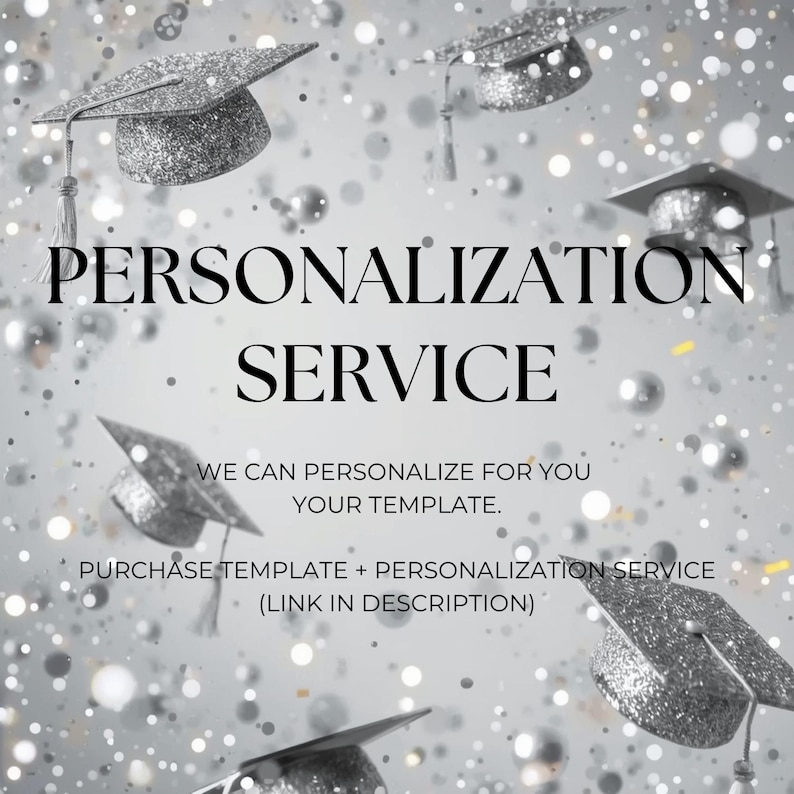 Puede incluir: Imagen promocional con un tema plateado y blanco, con birretes y texto. Las palabras "PERSONALIZATION SERVICE" se muestran de forma destacada. El texto adicional dice "WE CAN PERSONALIZE FOR YOU YOUR TEMPLATE" y "PURCHASE TEMPLATE + PERSONALIZATION SERVICE (LINK IN DESCRIPTION)".