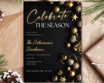 May include: Black and gold Christmas party invitation with the text "Celebrate the Season" and gold ornaments and ribbon. The invitation includes the date, time, address, and RSVP information.