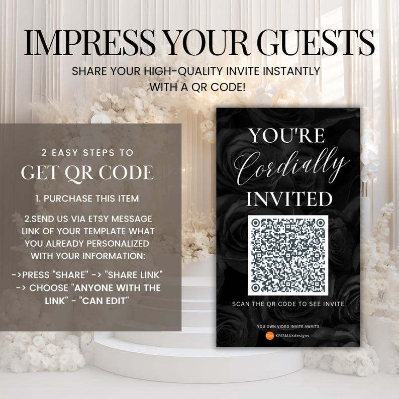 May include: A black and white invitation design with the text "You're Cordially Invited" and a QR code. The invitation is set against a backdrop of black roses. The image also includes instructions on how to get a QR code.