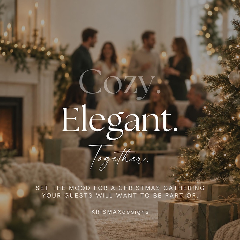 May include: A festive scene featuring a decorated Christmas tree with lights and wrapped gifts, with a blurred background of people in a living room. Text reads: Cozy. Elegant. Together. SET THE MOOD FOR A CHRISTMAS GATHERING. KRISMAXdesigns.