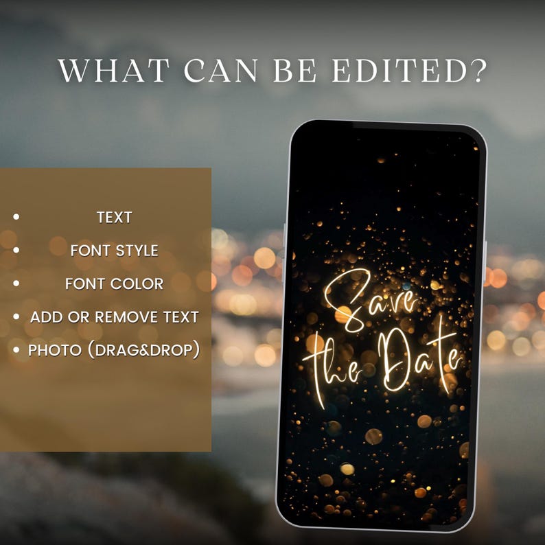 May include: A smartphone mockup with a black background and a gold glitter overlay. The text "Save the Date" is written in a white cursive font. The image shows the editable elements of a phone screen, including text, font style, font color, adding or removing text, and adding a photo.