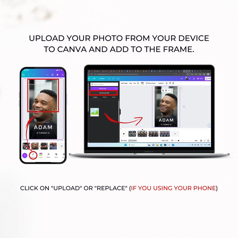 May include: A screenshot of a computer screen showing a Canva design template with a photo placeholder. The template is for a birthday card and features the text "ADAM IS TURNING 11". The photo placeholder is a portrait of a young man with a black shirt and a white background. The screen also shows a phone with the same template, but with a different photo in the placeholder. The phone screen also shows a button labeled "Upload".