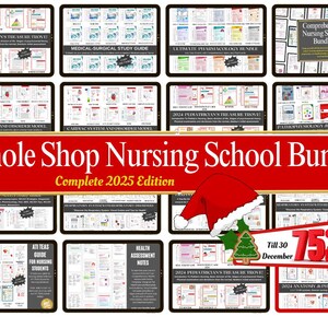 May include: A red banner with the text "Whole Shop Nursing School Bundle Complete 2025 Edition" is displayed over a collage of 12 digital study guides for nursing students. The guides cover topics such as medical-surgical, pharmacology, anatomy, physiology, and more. A Santa hat and a Christmas tree are in the lower right corner of the image. The text "Till 30 December 75% OFF" is also displayed.